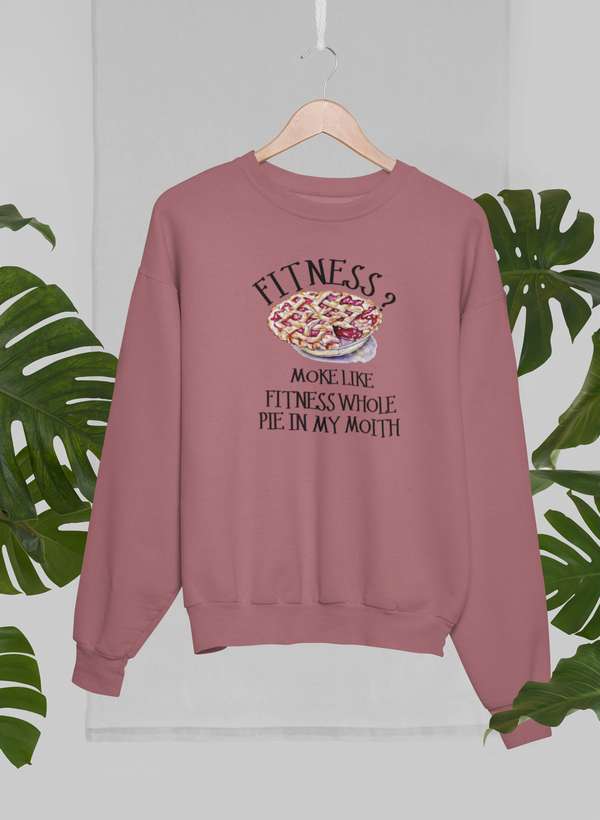 Fitness Pie In My Mouth Sweat Shirt