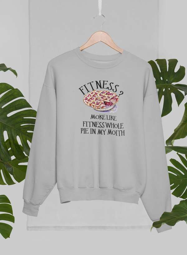 Fitness Pie In My Mouth Sweat Shirt